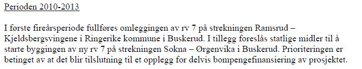 4. Prosjektets omtale i Nasjonal transportplan og handlingsprogram 2010 2019 4.1 Nasjonal transportplan 2010-2019. I St.meld.