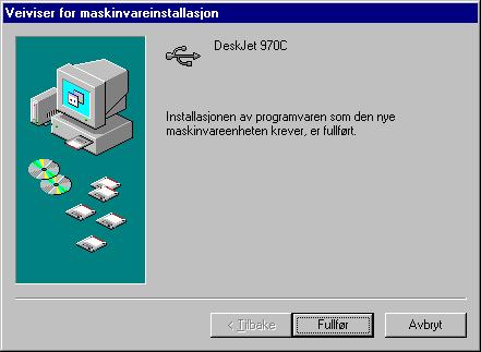 A Installeringsinstruksjoner USB-kabel g Klikk på Fullfør. USB er nå klargjort på datamaskinen. Gå videre til trinn 8 for å installere skriverprogramvare. USB-problem?