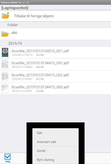 12 Administrering av filer 12.2 Søk i filer/mapper Velg «Søk» i menyen som vises når du trykker på menyknappen utenfor skjermen.