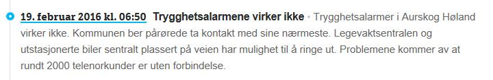 Ved en situasjon i Frøya kommune i 2015 var det oppstått en teknisk feil med en mobil trygghetsalarm som en følge av dårlig mobildekning, dessverre medførte dette et dødsfall 3.