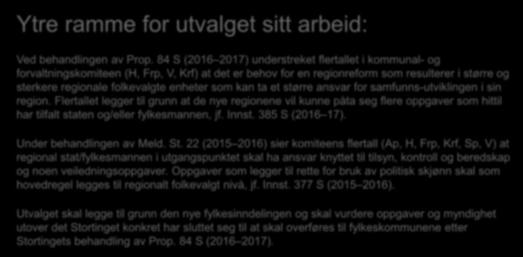 Ytre ramme for utvalget sitt arbeid: Ved behandlingen av Prop.