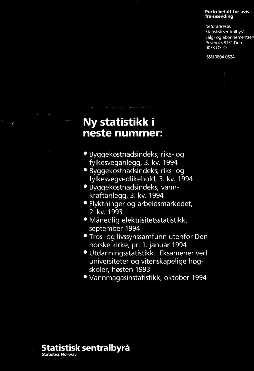livssynssamfunn utenfor Den norske kirke, pr 1 januar 1994 Utdanningsstatistikk Eksamener ved universiteter