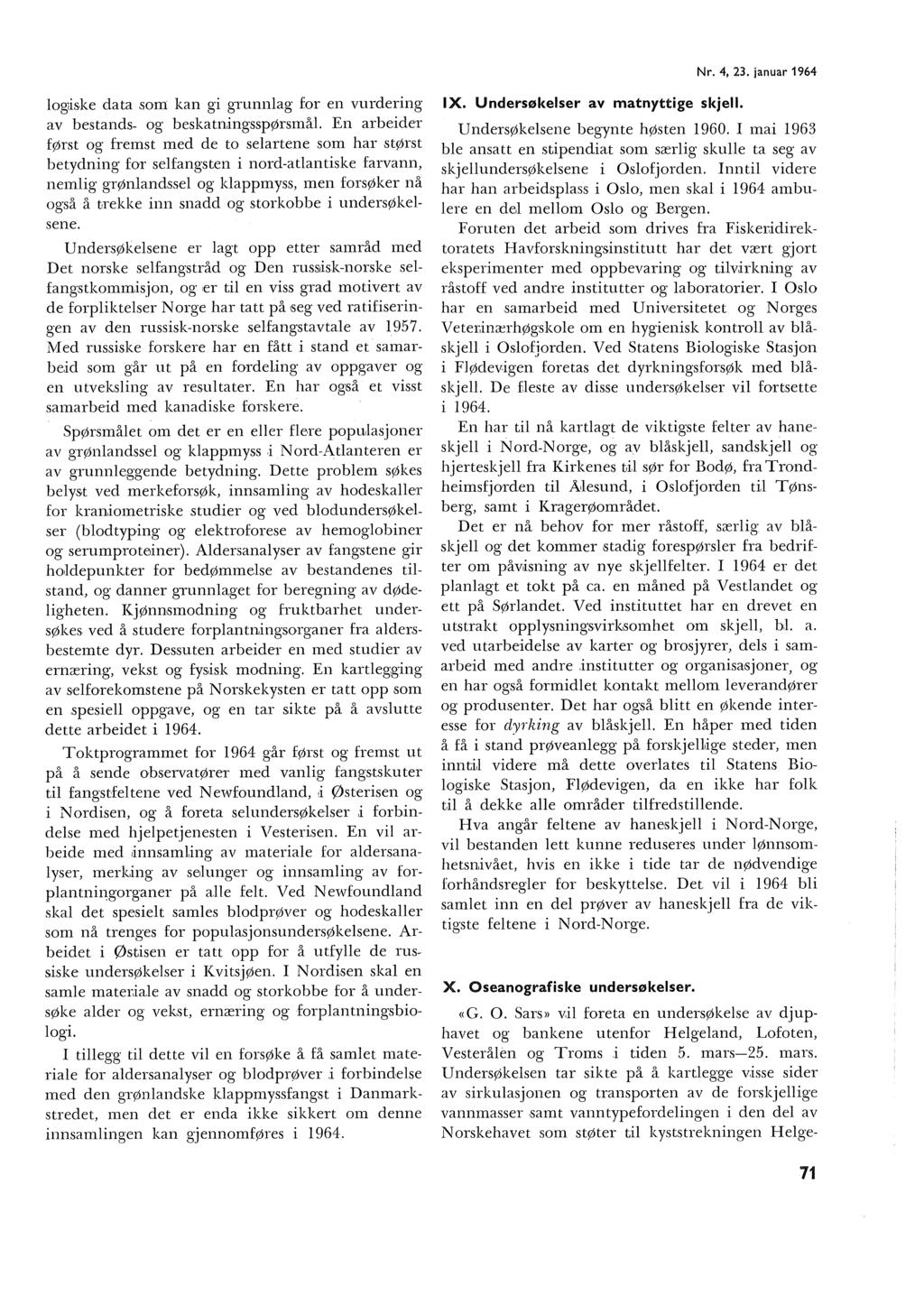 Nr. 4, 23. januar 1964 ogiis.ke data som: kan gi gtunnag for en vurdering av bestands og beskatningsspørsmå.