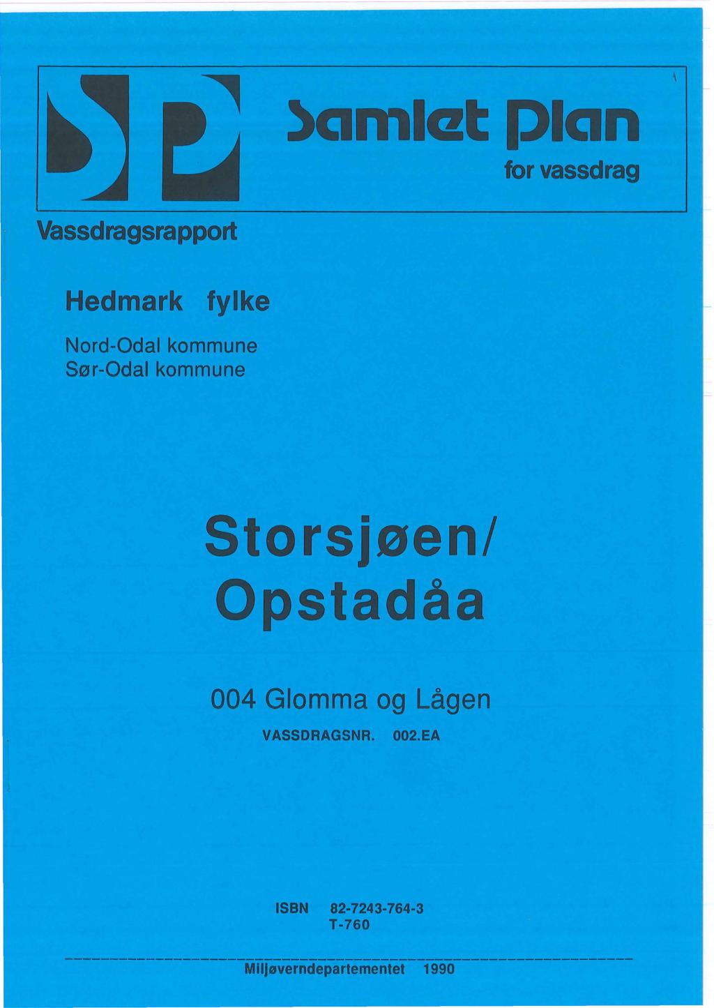 )amlat plan for vassdrag Vassdragsrappolt Hedmark fylke Nord-Odal kommune Sør-Odal kommune Storsjøen/