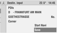 Du kan gi individuelle navn til de lagrede destinasjonene. I Destin. Input (legge inn reisemål) menyen: 1. Legg inn en reisemålsadresse. 2. Velg menypunktet Save (lagre).