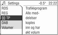 96 Radio Aktiver/Deaktiver TP avkryssingsboksen. Dersom mottak av trafikkradio er aktivert, vises [ ]. Dersom mottak av trafikkradio er deaktivert, vises ikke [ ].