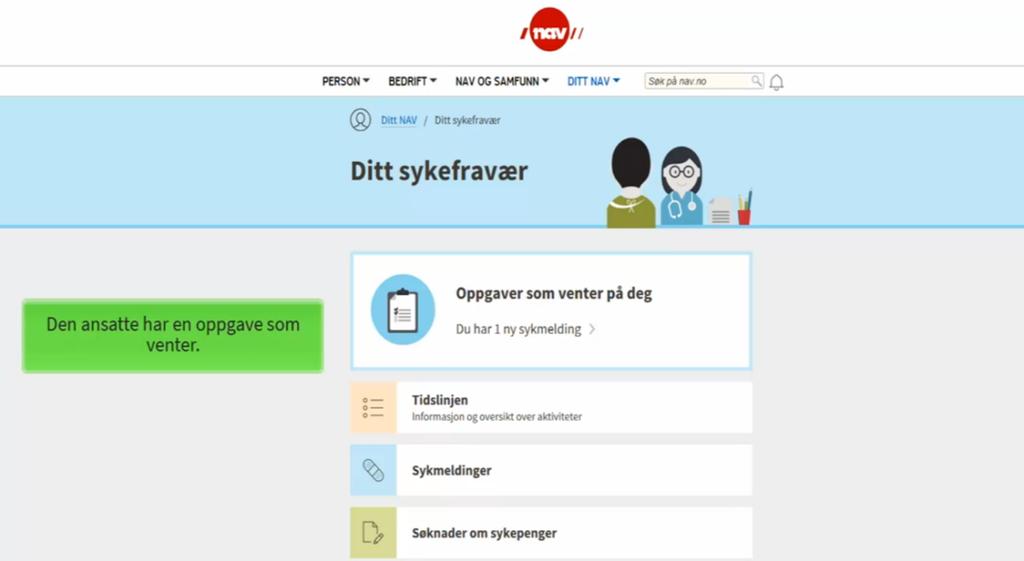 Ditt NAV Her vil du ha full oversikt over sjukefråveret ditt Det kjem opp et varsel der det ligg noko