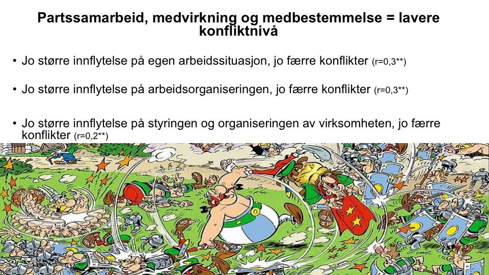 Den norske modellen ser ut til å håndtere konflikter som oppstår ganske forskjellig fra måten de standardiserte kontrollorienterte arbeidsplassene gjør tingene på.