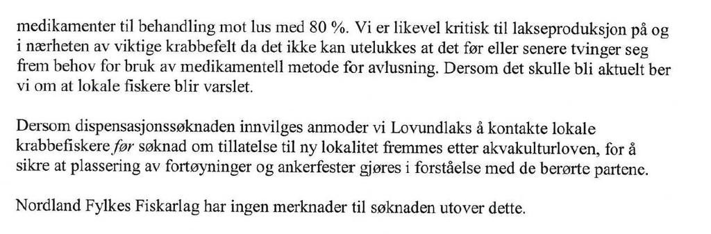 2017 sak 23/17 Enstemmig vedtak: Lokalutvalget har ingen innvendinger mot at det gis dispensasjon fra kommunens arealplan i forbindelse med etablering av oppdrettslokalitet i Måvær, så fremst utsett