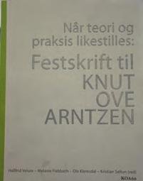 Festskriftet Når teori og praksis likestilles ble utgitt i forbindelse med Knut Ove Arntzens 60 års dag høsten 2010. Arntzen er førsteamanuensis i Teatervitenskap ved Universitetet i Bergen.