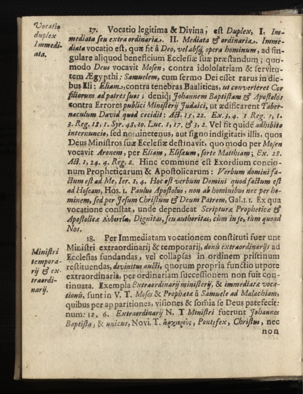 *VcCAtio duplex Immediata. 17. Vocatio legitima & Divina, eft Duplex, I. /wmediata feu extra ordinaria^. II. Mediata ordinari**.