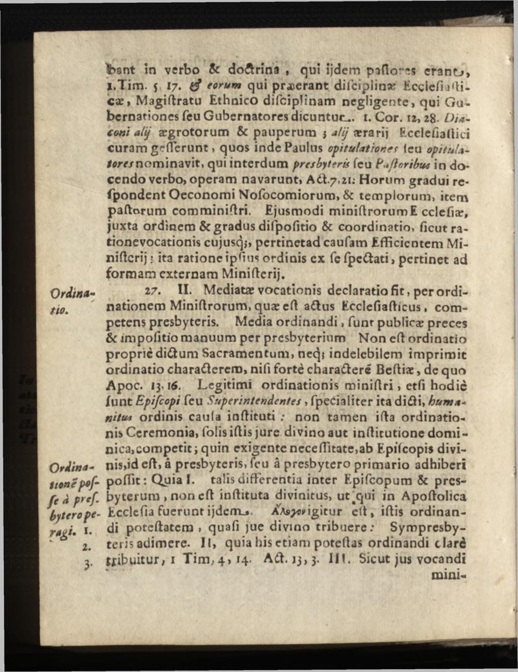 bant in verbo & do&rina, qui ijdcm paftores crano, I.Tim. s 17. ef eorum qui præerant difciplin* Ecçléfiafficae» Magiftratu Ethnico difciplinam négligente, qui Gubernationes feu Gubernatores dicuntur.