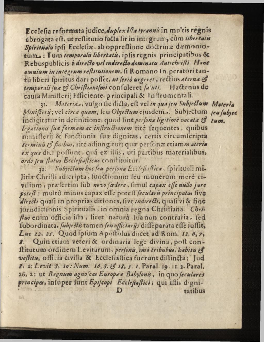 Ecclefia reform ata judice, duplex iff a tyrannb In m u!tîs rfgnîs abrogata eft, utreftitutio fadta fit in intcgrurr» cùm libertatis Spiritualis ipfi Ecclefiar, ab oppreflione doitrnu dxmoniotum_.