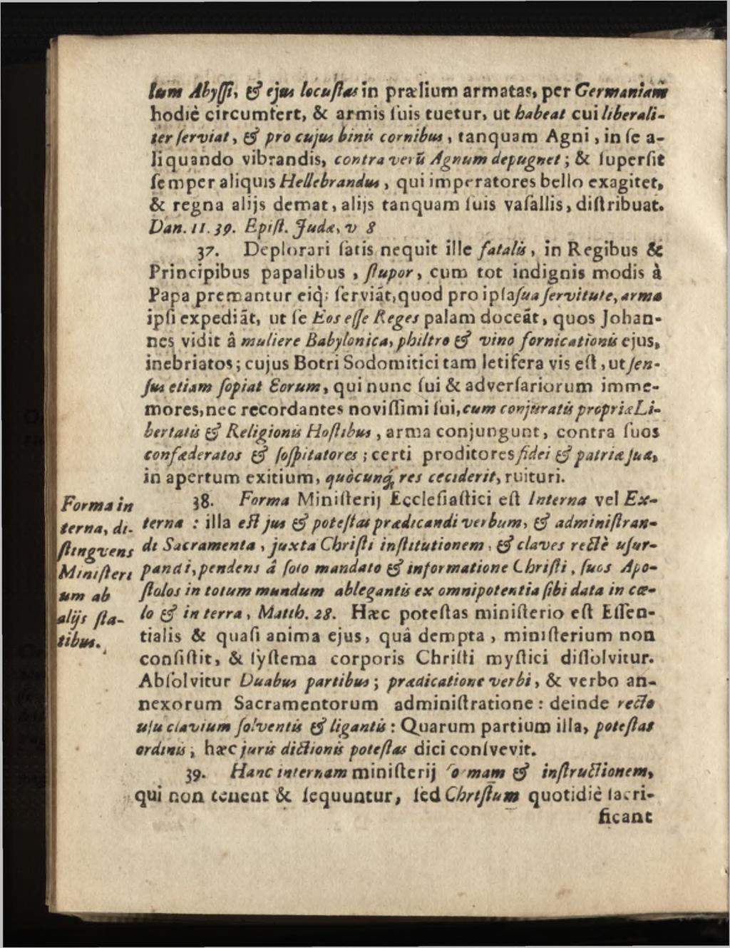 Forma in lum Ahy (fi *tå ejus Ucufi*s\ n pralium armata«, per Cermaniam hodic circumtcrt, & armis fuis tuetur, ut habeat cui liber aliter ferviat, tå pro cujus binü cornibus, tanquam Agni, in (c a-