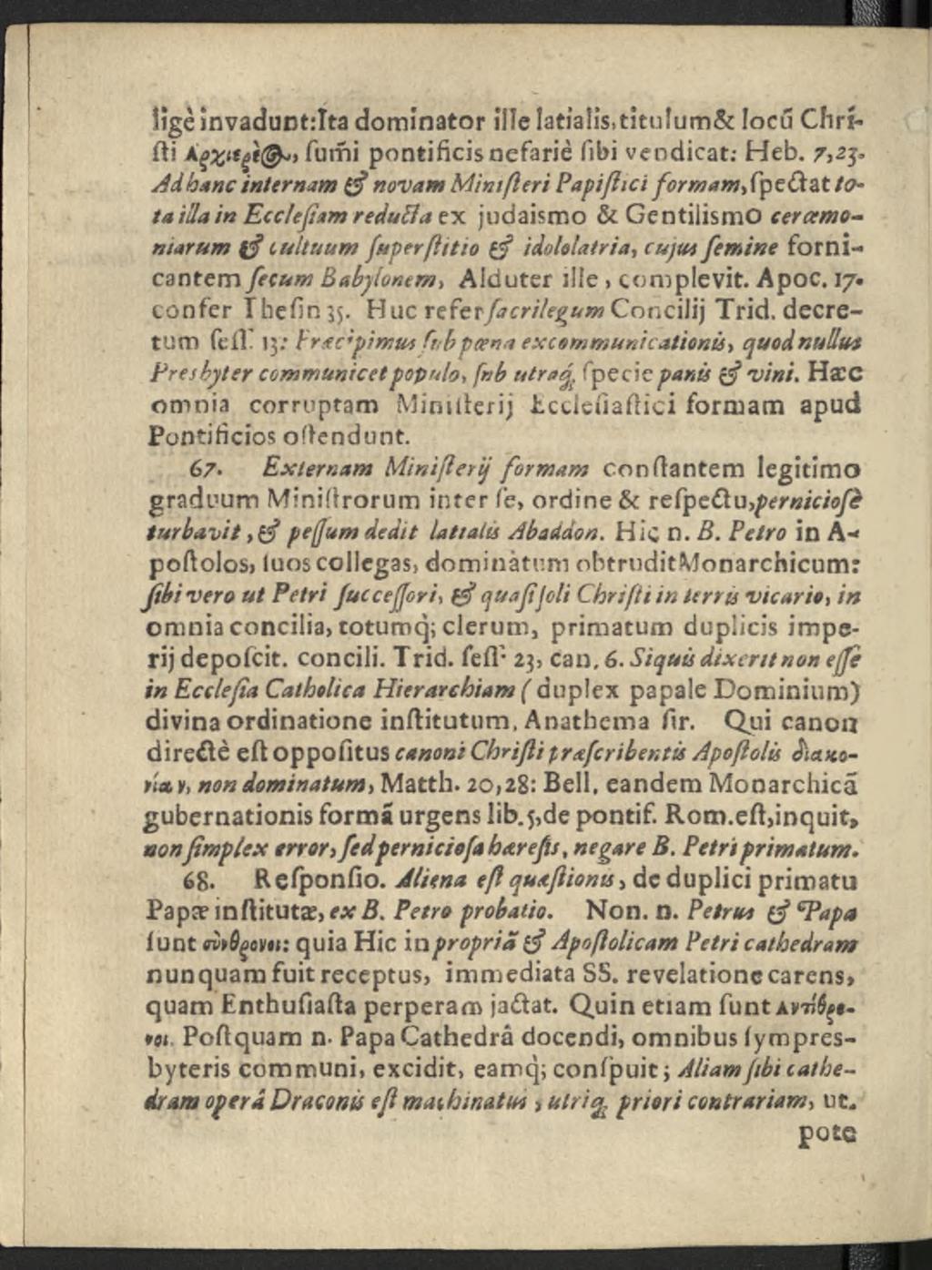 îigc învadudt:ita dominator iiîc latia!is>tituîum& Iocu Cfirifti furni pontificis nefariè fibi vendicat; Heb.