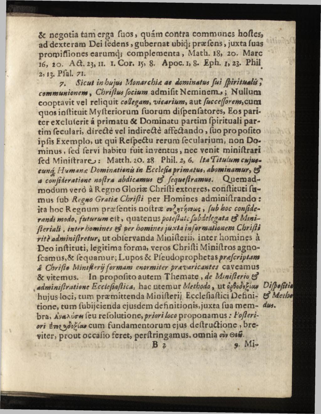 & negotia tam erga fuos, quam contra communes hofte$> ad dexteram Dei (edens, gubernat ubiq; praefens, juxta fuas proipifltiones earumqj complementa, Math. 18» 20. Marc 36, 20. Aft. 23, ii. i. Cor.