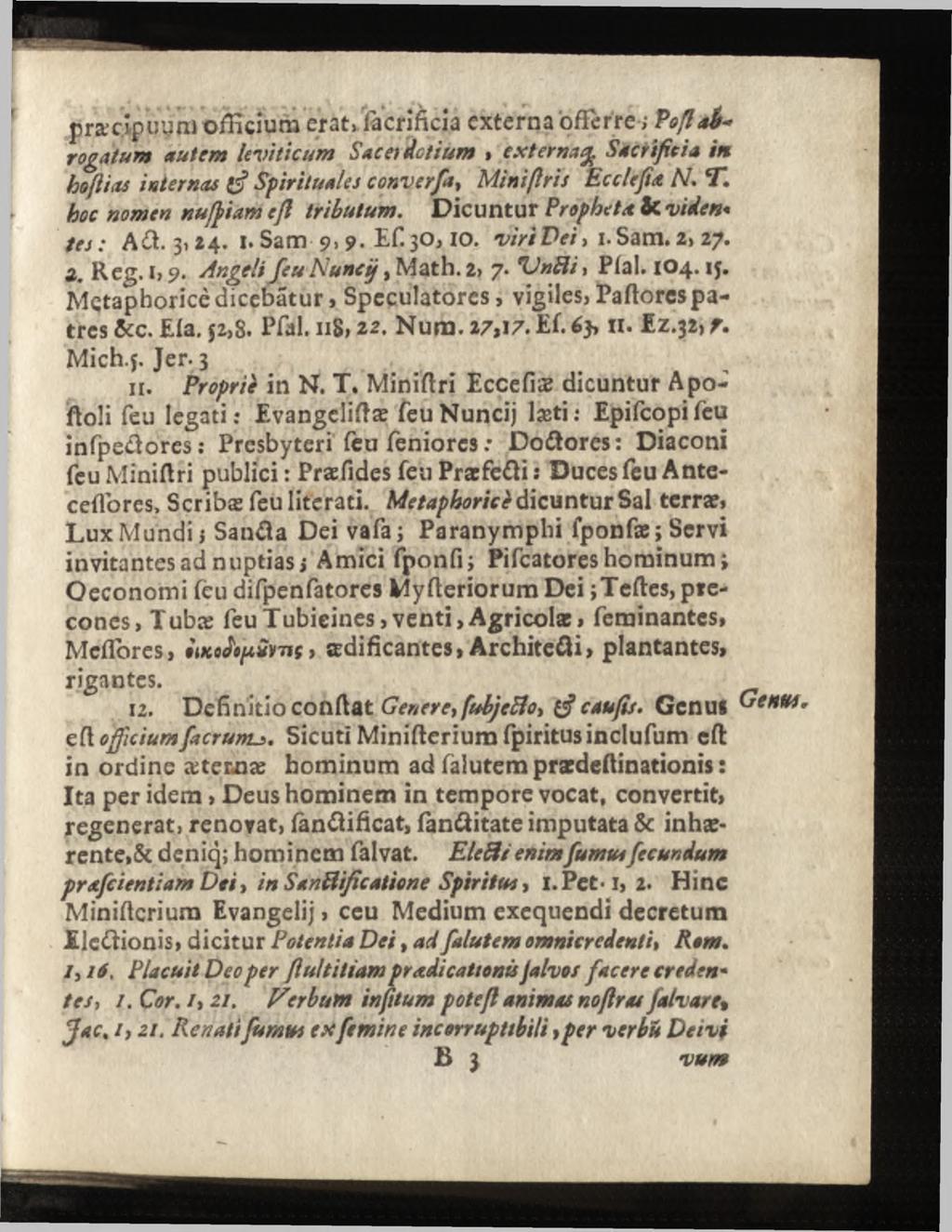 præcipuym officium erat, facrificia externa 'offerre ; Pofiah* rogatum autem levt ti c um Sacerdotium, externa^, Sacrificia in boftias internas e? Spirituales converfa, Minißris Ecclefia M T.