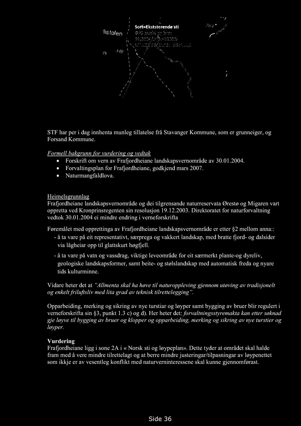 Heimelsgrunnlag Frafjordheianelandskapsvernområdeog dei tilgrensandenaturreservataørestøog Migarenvart opprettavedkronprinsregentensin resolusjon19.12.2003.direktoratetfor naturforvaltning vedtok30.