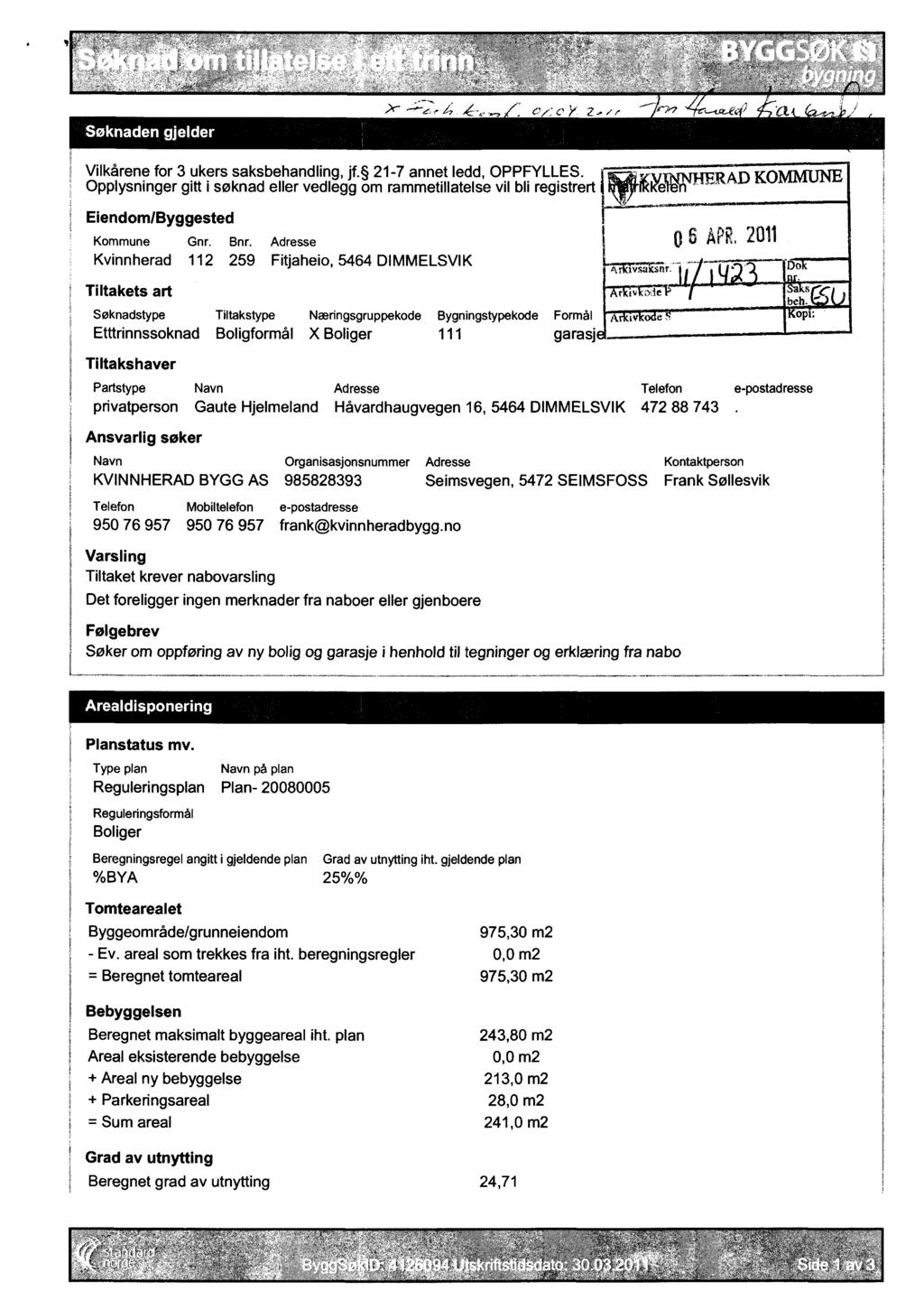 .C Jc'. 2r Vilkårene for 3 ukers saksbehandling, jf. 21-7 annet ledd, OPPFYLLES.