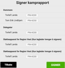 Signering og godkjenning av Kamprapport Når all registrering er fullført og LIVE-kamprapporten er kontrollert mot sekretariatets kamprapport, skal følgende signere og godkjenne kamprapporten i