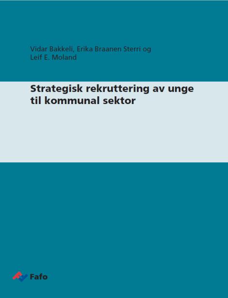 Fire Fafo rapporter om kommunenes kompetansebehov og rekruttering 2017, KS 2000,