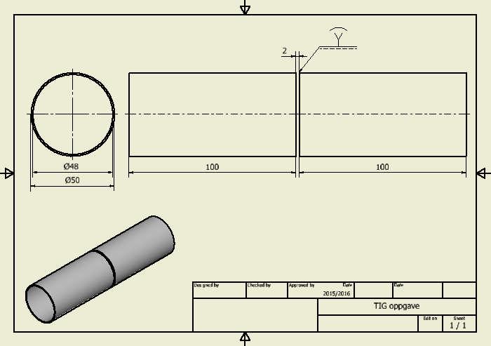 Oppgave 1: Tig Buttskjøt 2 tommer (48-50mm) 2 mm veggtykkelse 100mm lengde pr rør Sveisestilling PA-roterende rør Sveises i jigg (roteres i vinkeljern) Rotåpning 2 mm Tilsatstråd 2mm Stålkvalitet: