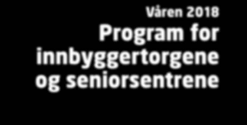 Din delaktighet og ditt engasjement er med på å forme innbyggertorgene og seniorsentrene.