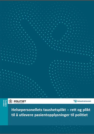 Felles rundskriv om utlevering av pasientopplysninger til politiet Helsepersonell har taushetsplikt om helseopplysninger og andre personlige forhold: pasientens helsetilstand, sykdom eller skader,