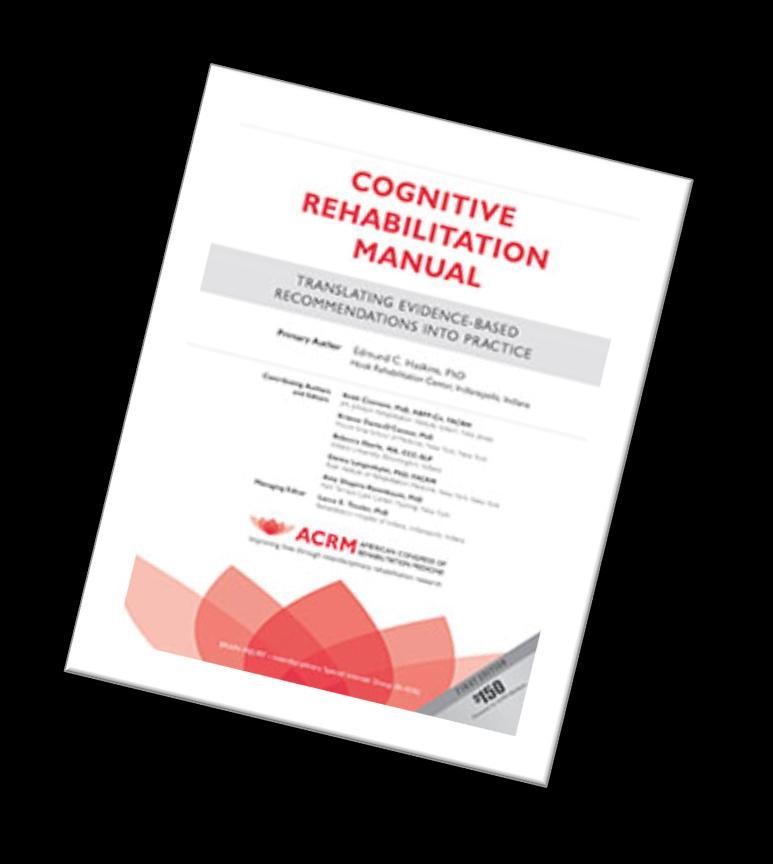 Cognitive rehabilitation manual Translating evidence-based recommenations into practice Hovedforfatter: Edmund C Haskins Medforfattere: Keith Cicerone Kristen Dams-O Connor Rebecca