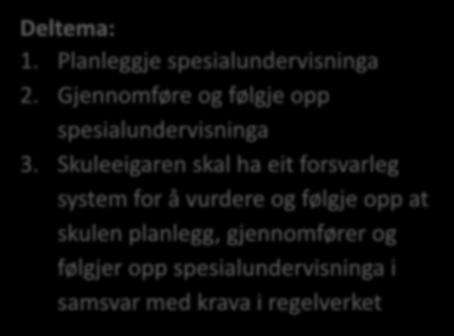 Sjå utdjuping i rettleiaren for spesialundervisning.