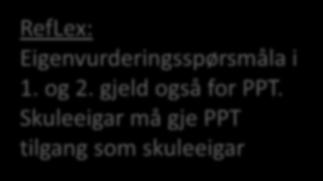 Skuleeigaren skal ha eit forsvarleg system for å vurdere og følgje opp at PPT utarbeider sakkunnige vurderingar og hjelper skulane med å utvikle kompetansen