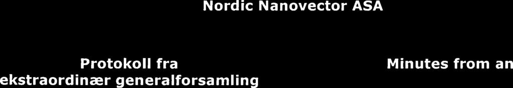 Nordic Nanovector ASA Protokoll fra ekstraordinær generalforsamling Den 20. desember 2017 kl. 10.