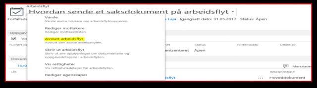 Blir ikke oppgaven behandlet eller du vil angre arbeidsflyten, kan du avslutte arbeidsflyten.