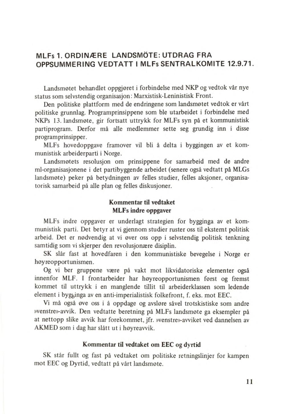 MLFs 1. ORDINÆRE LANDSMOTE: UTDRAG FRA OPPSUMMERING VEDTATT I MLFs SENTRALKOMITE 12.9.71.