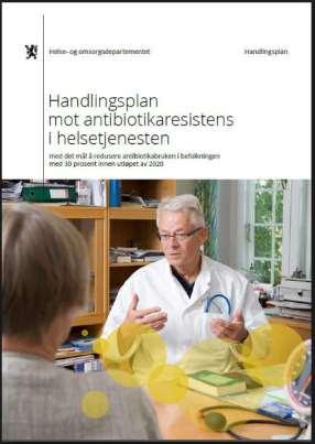Antibiotikaresistens er fortsatt et begrenset problem i Norge Vi vil fortsatt ha det slik Nasjonal strategi mot antibiotikaresistens