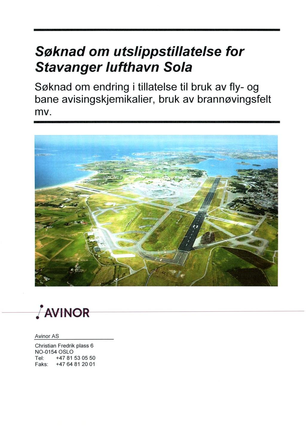 Søknad om utslippstillatelse for Stavanger lufthavn Sola Søknad om endring i tillatelse til bruk av fly- og bane