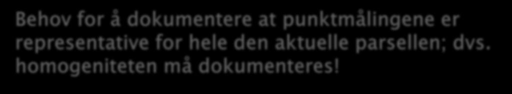 Homogenitet nødvendig ved punktmålinger Spor- og jevnhetsmålinger gir en kontinuerlig og fullstendig måling av tilstanden på vegen. Punktmålinger, f.eks.