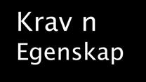 Egenskap Krav 2