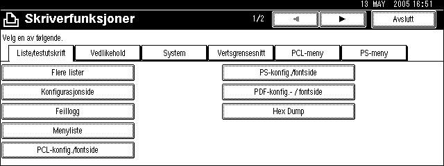 Parameter for skriverinnstillinger Parameter for skriverinnstillinger Liste/testutskrift Flere lister Du kan skrive ut konfigurasjonssiden og feilloggen.