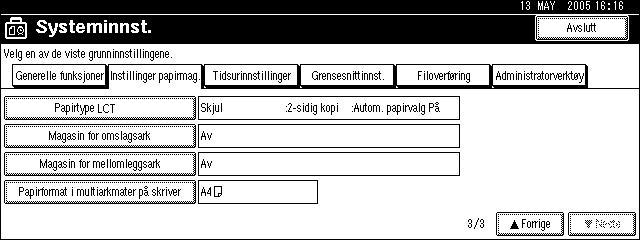 Angi papirtype i multiarkmateren A Trykk på {Brukerverktøy/Telleverk}-tasten på kontrollpanelet. B Trykk på [Systeminnstillinger]. C Velg kategorien [Instillinger papirmag.]. D Trykk på [TNeste] for å rulle gjennom listen.