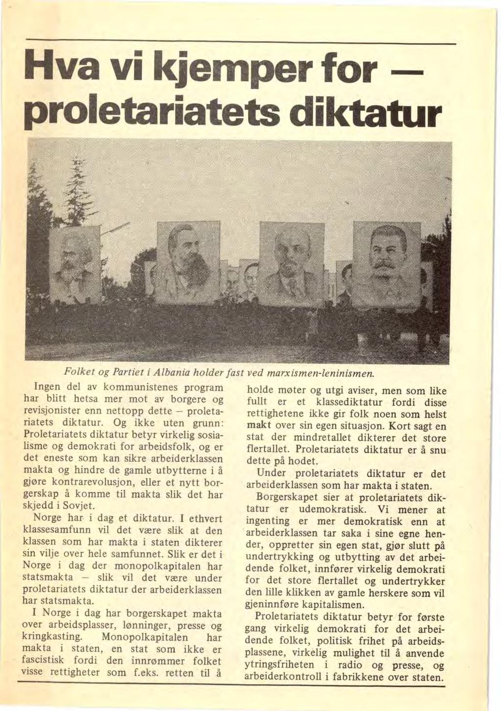 Hva vi kjemper for proletariatets diktatur Folket og Partiet i Albania holder fast ved marxismen-leninismen.