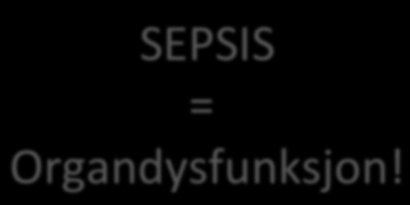 SJOKK SEPSIS =