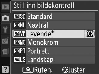 Marker Still inn bildekontroll i opptaksmenyen og trykk på 2. 2 Velg en bildekontroll. Marker ønsket bildekontroll og trykk på 2. G-knapp t 3 Juster innstillingene.