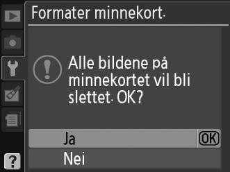 Formatere minnekortet Minnekortet må formateres etter bruk eller formatering i annet utstyr. Formater kortet som forklart nedenfor.