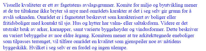 Utdrag fra Komite og miljø og byutvikling: Komite for miljø og byutvikling legger til grunn at det er støybestemmelsene i KPA 2010 som skal