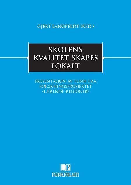 Skolens kvalitet skapes