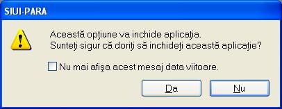 11. IEŞIREA DIN APLICAŢIE Aplicaţia poate fi închisă de către Utilizator în unul din modurile: Prin accesarea succesivă a opţiunilor Fişier, Ieşire Prin click cu mouse-ul al butonului aflat în partea