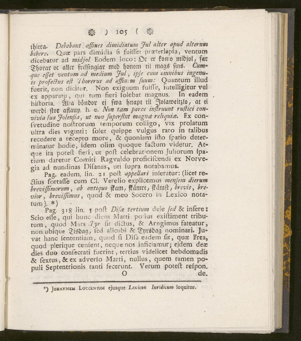 & ) loj t 2s? tfytcta. DebebaJit affines dimidiatum Jul alter apud alternm bibere. Qu«pars dimiclia fi fuiher prajterlapla, ventum dicebatur ad midjol Eodem loco: )c et!