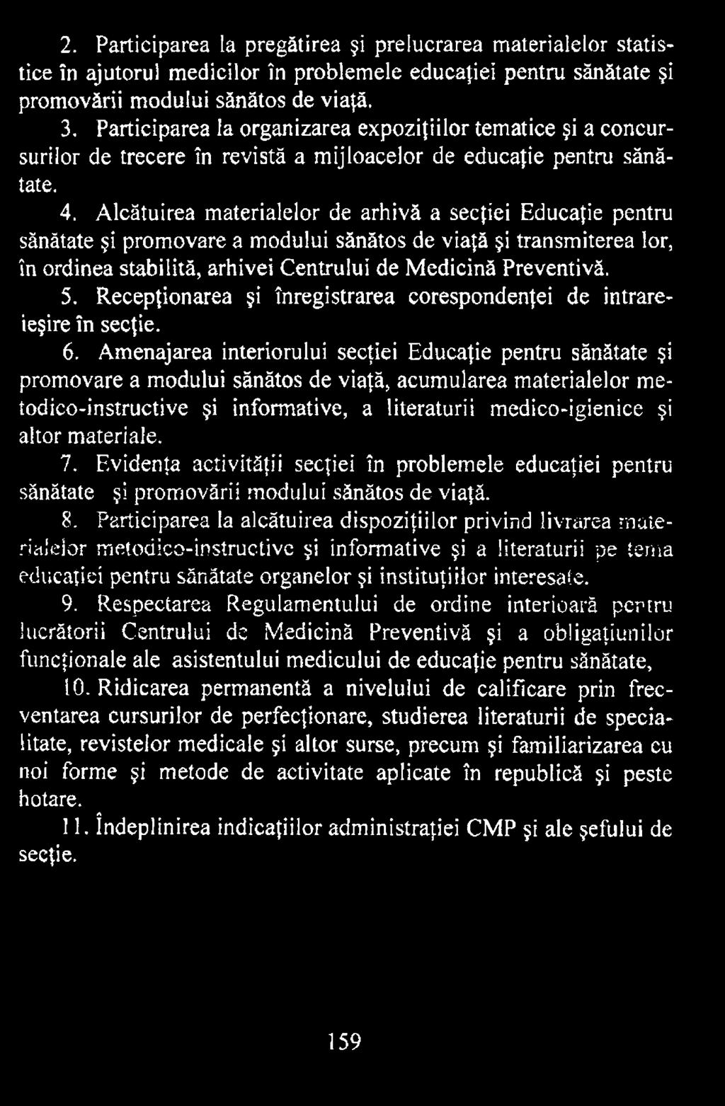 Amenajarea interiorului secţiei Educaţie pentru sănătate şi promovare a modului sănătos de viaţă, acumularea materialelor metodico-instructive şi informative, a literaturii medico-igienice şi altor