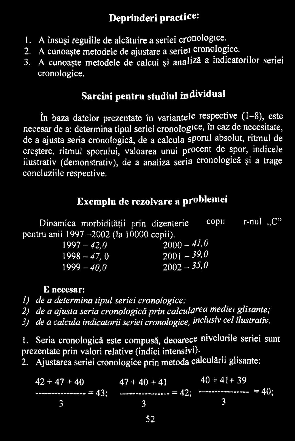 respective. Exemplu de rezolvare a problem ei Dinamica morbidităţii prin dizenterie C0P1] r-nui «CM pentru anii 1997-2002 (la 10000 copii).